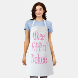 Delantal Una mujer fresca graciosa dice que Okee Effin' Dok