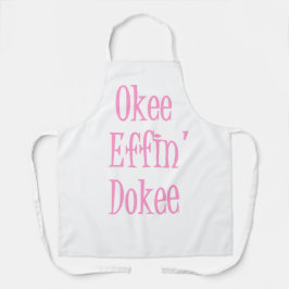 Delantal Una mujer fresca graciosa dice que Okee Effin' Dok