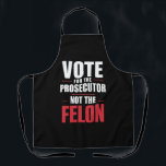 Delantal Votar Por El Fiscal No Por El Felón<br><div class="desc">Votar Por El Fiscal No Por El Felón</div>