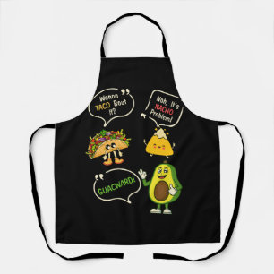 Delantal Wanna Taco Bout It Nacho Problema Aguacate Lover G