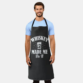 Delantal Whiskey Me Hizo Hacerlo Apron
