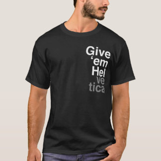 Déles los diseñadores gráficos Helvéticas camisa