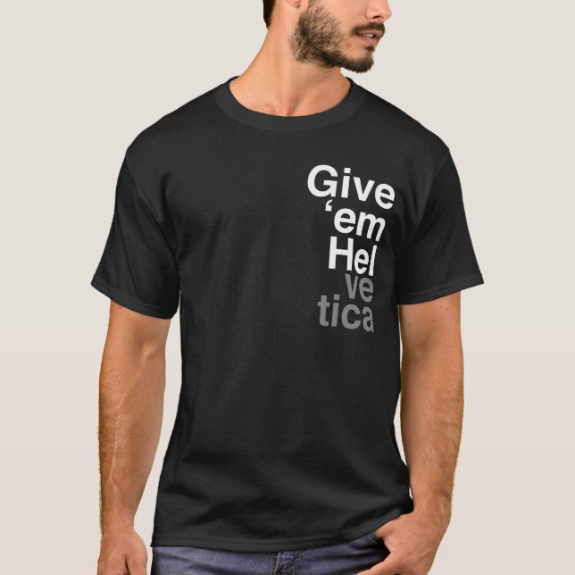 Déles los diseñadores gráficos Helvéticas camisa (Anverso)