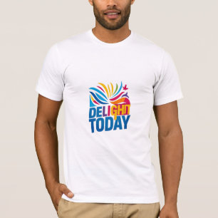 Delight in Today - Inspirador diseño de camisetas