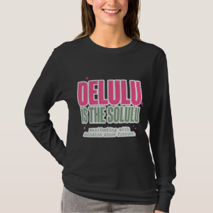 Delulu Es La Solulu Camiseta De Moda Gen Z