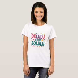 Delulu es una camiseta de moda Solulu