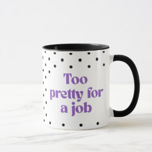 Demasiado Bonita para un Trabajo Taza de Lunares