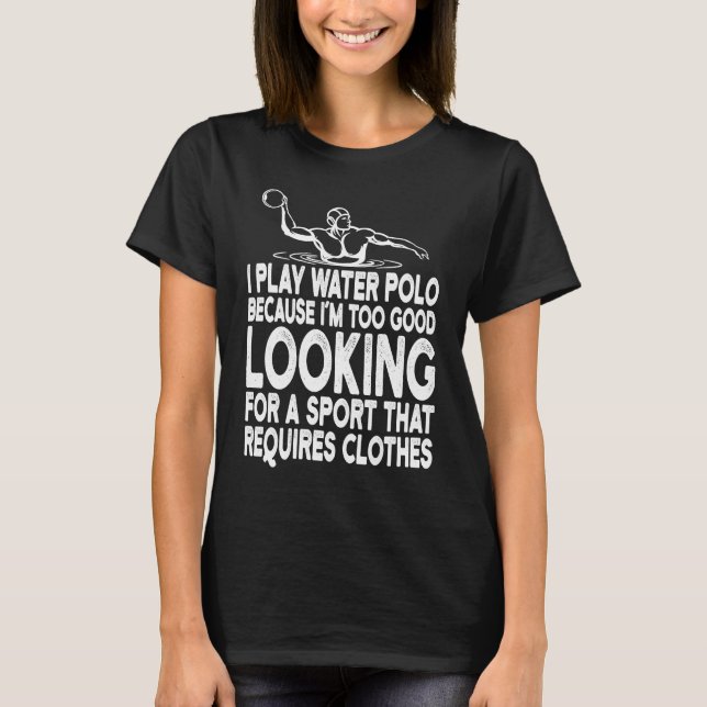 Demasiado Bueno Ver Usar Ropa De Agua Polo (Anverso)