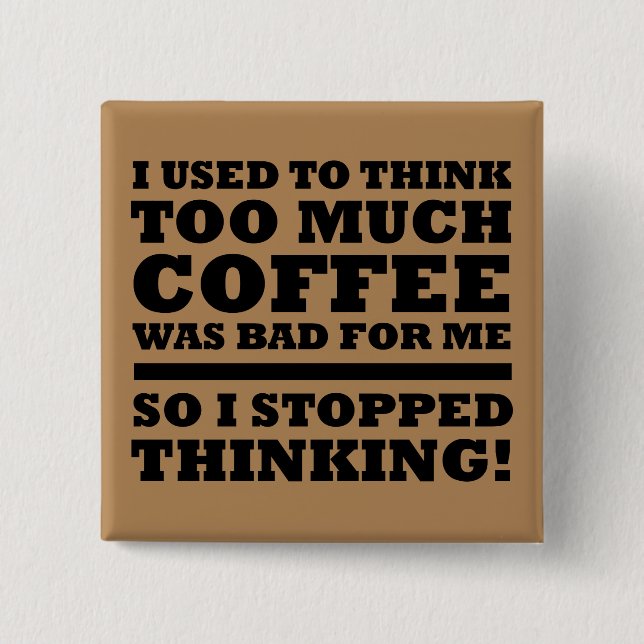 Demasiado café con un botón divertido (Anverso)