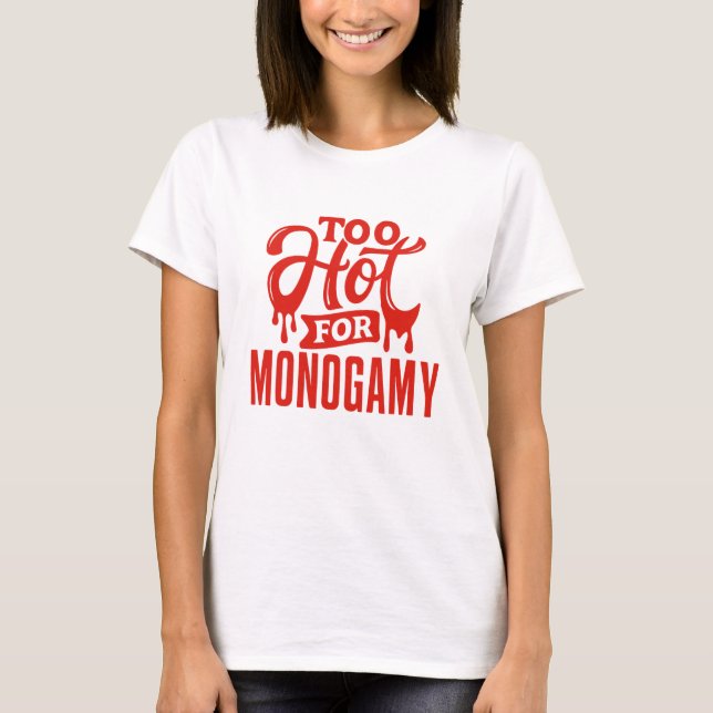 Demasiado caluroso para la camiseta monogamia, org (Anverso)