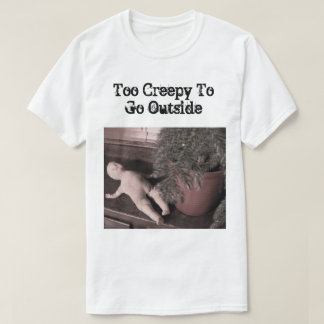 Demasiado espeluznante ir fuera de la camiseta de