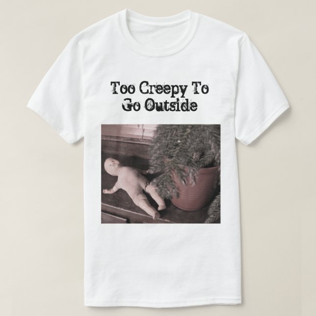 Demasiado espeluznante ir fuera de la camiseta de (Diseño del anverso)