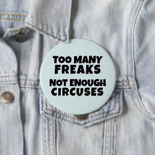 DEMASIADO FREAKS NO SUFICIENTE botón CIRCUSES