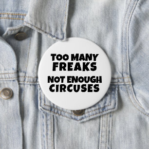 DEMASIADO FREAKS NO SUFICIENTE botón CIRCUSES