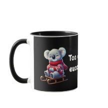 ¡Demasiado genial para el eucalipto | Taza diverti