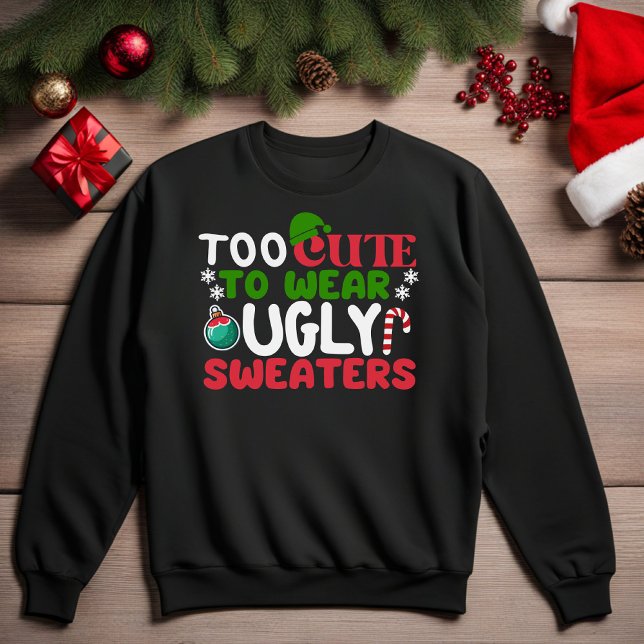 Demasiado lindo para usar sudaderas feas, sudadera (Too Cute To Wear Ugly Sweaters Funny Christmas Sweatshirt)