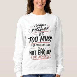 Demasiado Sudadera con Corazón Rosa Empoderamiento