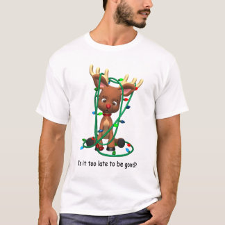 ¿Demasiado tarde ser bueno? camiseta