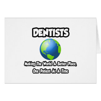 Dentistas... Haciendo del mundo un lugar mejor