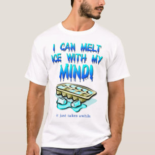 Derretir Hielo Con La Mente Camiseta Divertida