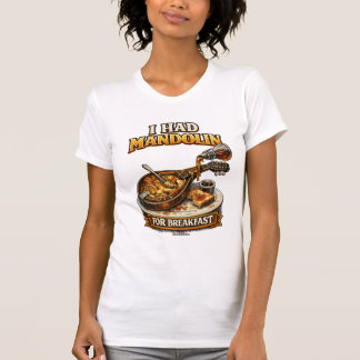 "Desayuné con Mandolina" Camiseta para Mujeres