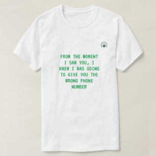 Desde el momento en que te vi... Camiseta