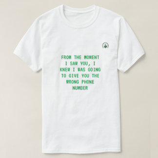 Desde el momento en que te vi... Camiseta