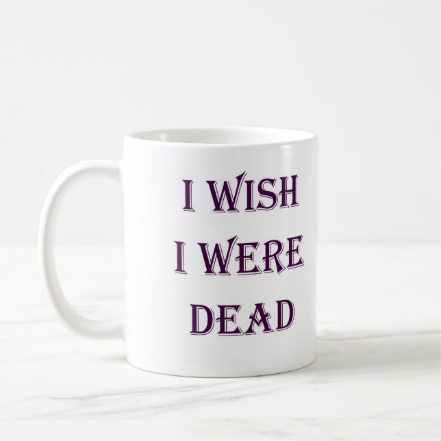 DESEO QUE FUERA TAZA MUERTA (Izquierda)