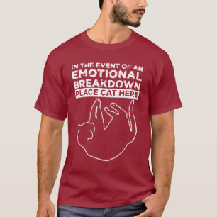 Desglose emocional Colocar Cat Aquí Camiseta