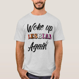 Desperté camiseta lesbiana