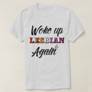 Desperté camiseta lesbiana