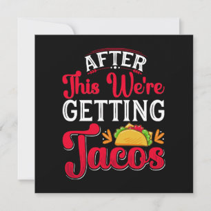 Después de esto vamos a comer tacos