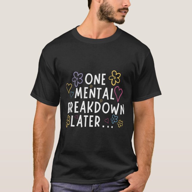 “Después de una crisis mental…” divertida camiseta (Anverso)