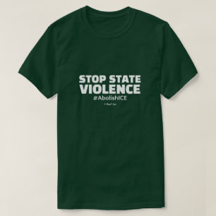 DETENER LA VIOLENCIA DEL ESTADO - Una camiseta de