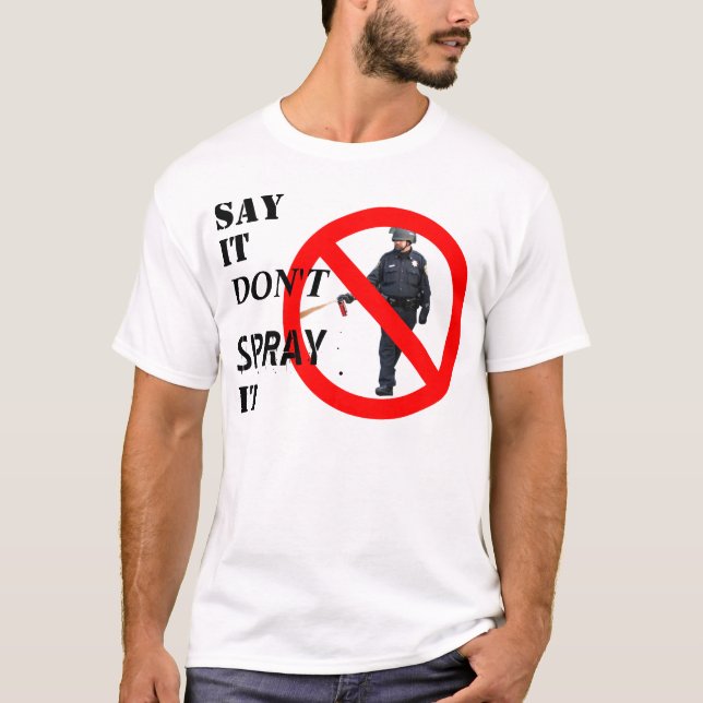 "Di que no lo rocies" Ocupa una camiseta (Anverso)