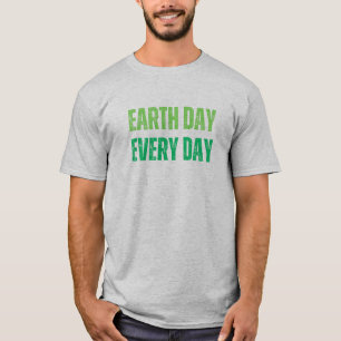 Día de la Tierra todos los días - Camiseta verde