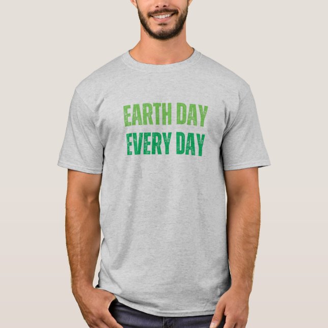 Día de la Tierra todos los días - Camiseta verde (Anverso)