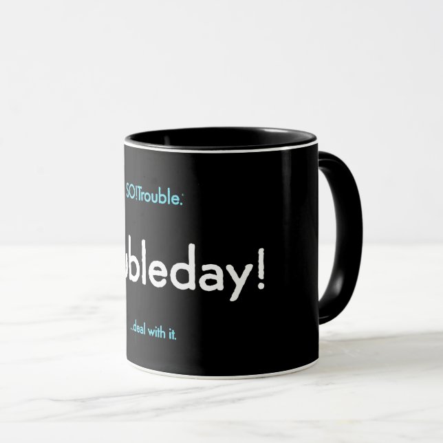 día problemático! taza (Anverso derecho)