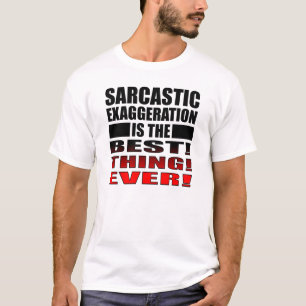 Dichos de camiseta divertidos de exageración sarcá