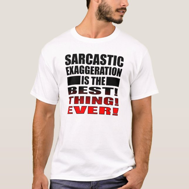 Dichos de camiseta divertidos de exageración sarcá (Anverso)