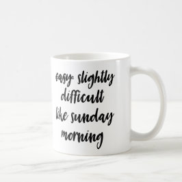 Difícil como el domingo por la mañana la taza