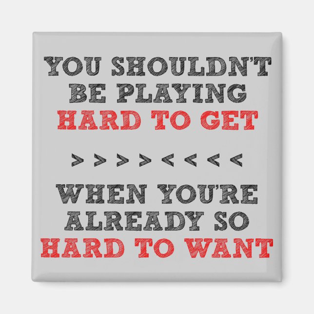 Difícil De Conseguir Un Imán De Nevera Divertido (Frente)