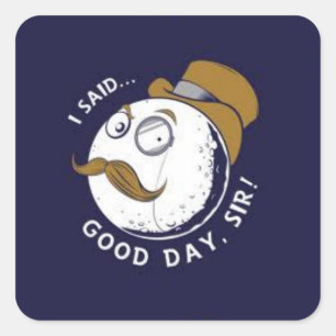 ¡Dije al sir del buen día! Pegatinas