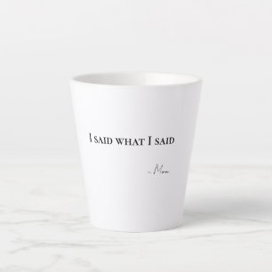Dije Lo Que Dije Mamá Café Latte Taza De Café