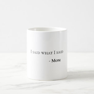 Dije Lo Que Dije Mamá Divertida Taza De Café Ingen