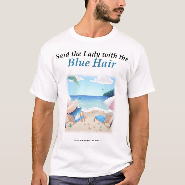 Dijo la dama con el pelo azul - camiseta masculina (Anverso)
