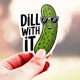 Dill With It Funny Pickle Pun Vinyl Pegatina