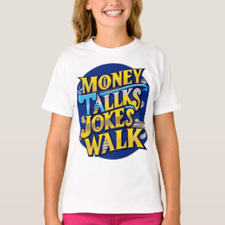 Dinero habla Chistes camina camiseta - negrita y h
