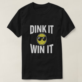 Dink It Win It cool pickleball Camiseta