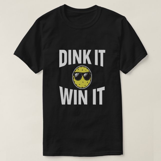 Dink It Win It cool pickleball Camiseta (Diseño del anverso)